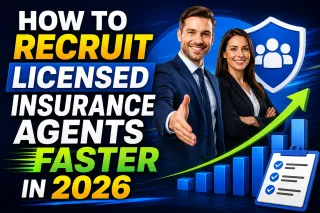 How to Recruit Licensed Insurance Agents Faster in 2026