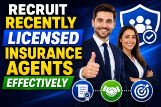 Recruit Recently Licensed Insurance Agents Effectively