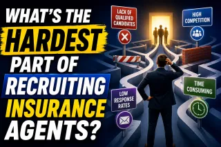 What’s the hardest part of recruiting insurance agents?