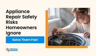 Appliance Repair Safety Risks Homeowners Ignore – How to Stay Safe