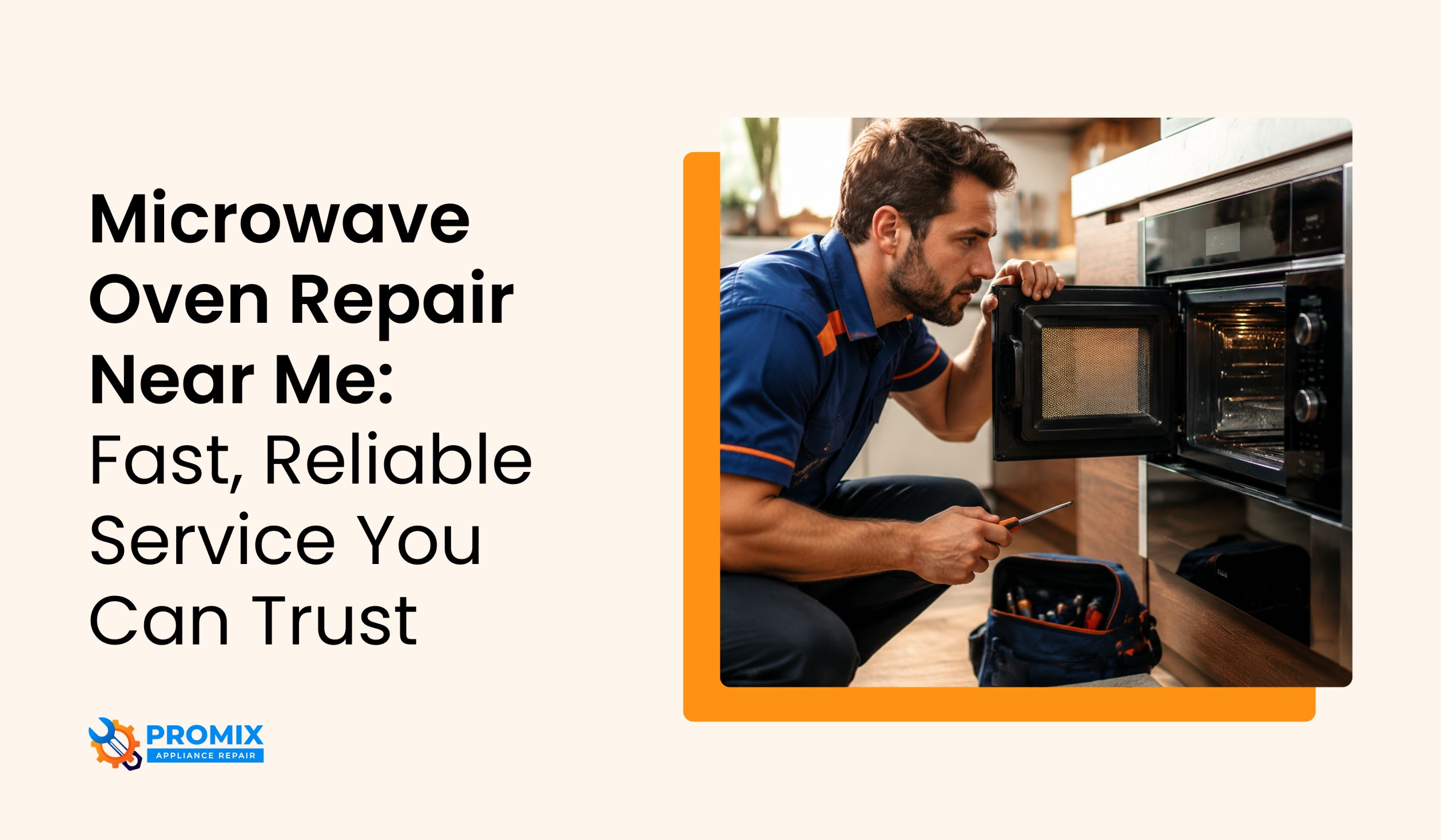  Microwave Oven Repair Near Me: Fast, Reliable Service You Can Trust