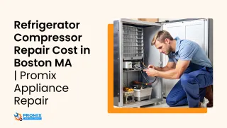 Refrigerator Compressor Repair Cost in Boston MA | Promix Appliance Repair
