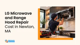 LG Microwave and Range Hood Repair Cost in Newton, MA