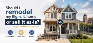 Remodel or Sell Your Elgin, IL Home?