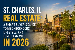 St. Charles, IL Real Estate: A Smart Buyer’s Guide to Neighborhoods, Lifestyle, and Long-Term Value in 2026