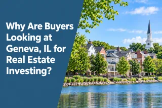 Why Are Buyers Looking at Geneva, IL for Real Estate Investing?