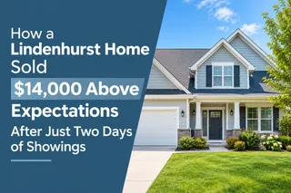 How a Lindenhurst Home Sold $14,000 Above Expectations After Just Two Days of Showings