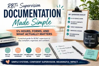 RBT® Supervision Documentation Made Simple: 5% Hours, Forms, and What Actually Matters