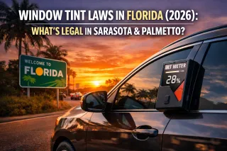 Window Tint Laws in Florida (2026): What’s Legal in Sarasota & Palmetto?