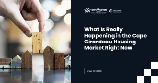 What Is Really Happening in the Cape Girardeau Housing Market Right Now