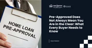 Pre-Approved Does Not Always Mean You Are in the Clear: What Every Buyer Needs to Know