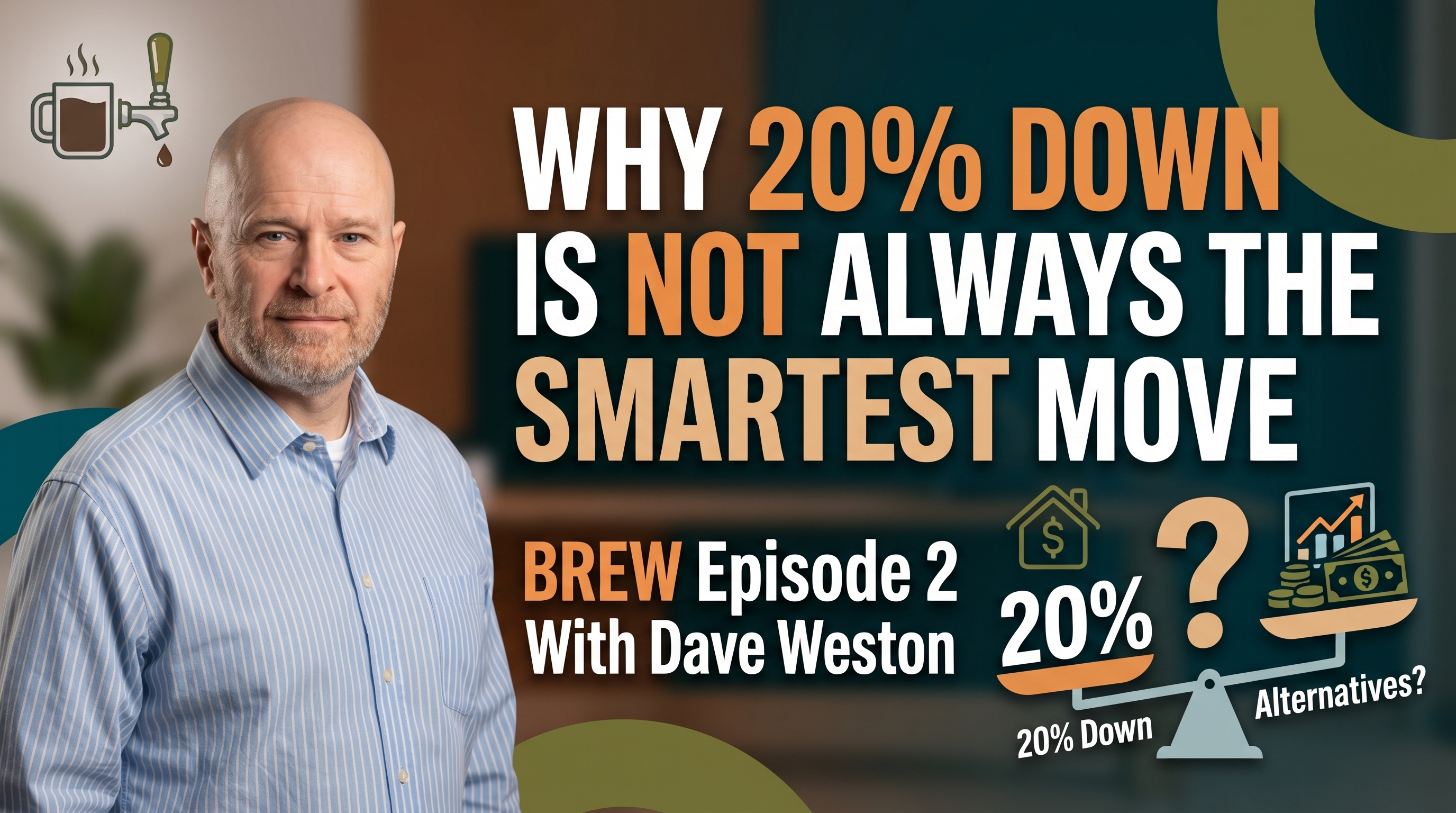 Putting 20 Percent Down Is Not Always the Smartest Financial Move and Here Is Why It Depends