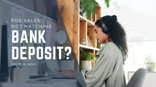 Why Your POS Sales Do Not Match the Bank Deposit