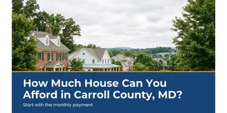 How much house can you afford in Carroll County, MD? Start with the monthly payment