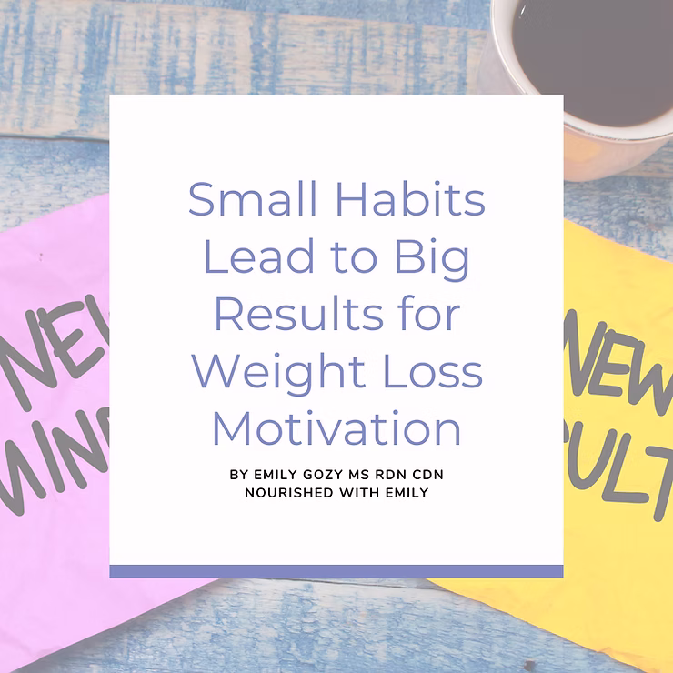 Small Habits Lead to Big Results for Weight Loss Motivation