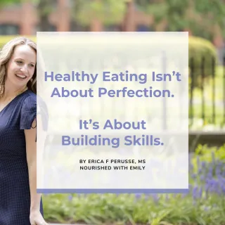 Healthy Eating Isn’t About Perfection. It’s About Learning What Works for You