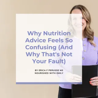 Why Nutrition Advice Feels So Confusing (And Why That's Not Your Fault)