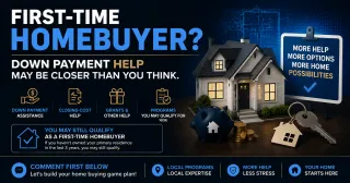 Down Payment Help Exists for First Time Buyers and You May Qualify Even If You Have Owned Before