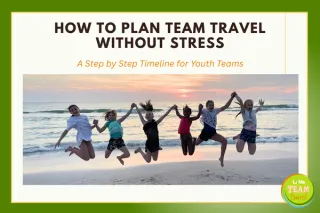 How to Plan Team Travel Without Stress: A Step by Step Timeline for Youth Teams