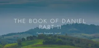 The Book of Daniel Part 11