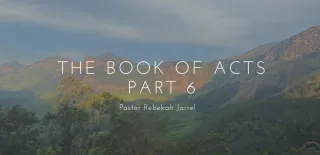 The Book of Acts Part 6