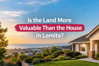 Is the Land More Valuable Than the House in Lomita?
