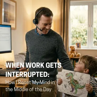 When Work Gets Interrupted: How I Reset My Mind in the Middle of the Day