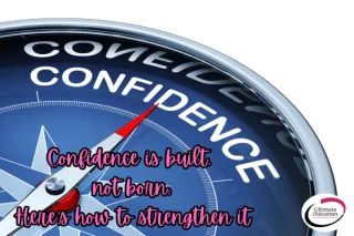 Confidence Is Built, Not Born — Here’s How to Strengthen It