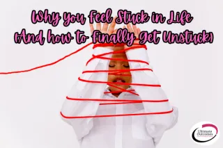 Why You Feel Stuck in Life (And How to Finally Get Unstuck)