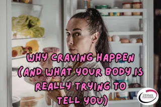 Why Cravings Happen (And What Your Body Is Really Trying to Tell You)