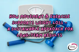 How Movement & Exercise Supports Weight Loss — A Sustainable Approach for Long-Term Results