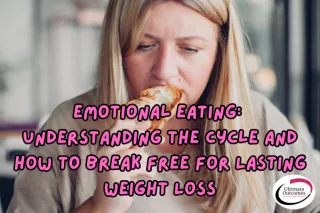 Emotional Eating: Understanding the Cycle and How to Break Free for Lasting Weight Loss