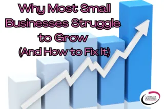 Why Most Small Businesses Struggle to Grow (And How to Fix It)