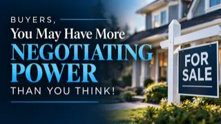 Buyers Have More Negotiating Power Right Now Than Most Realize and Here Is How to Use It