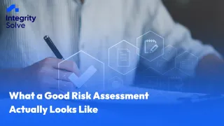 What a Good Risk Assessment Actually Looks Like 