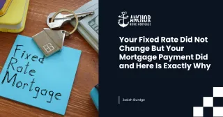 Your Fixed Rate Did Not Change But Your Mortgage Payment Did and Here Is Exactly Why