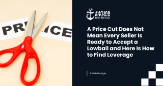 A Price Cut Does Not Mean Every Seller Is Ready to Accept a Lowball and Here Is How to Find Leverage