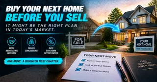 Buying Your Next Home Before You Sell Your Current One Might Be the Right Move Right Now