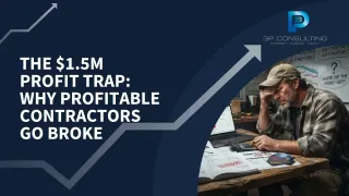 The $1.5M Profit Trap: Why Profitable Contractors Go Broke