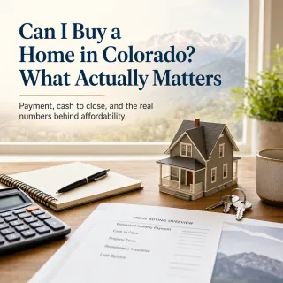 Can I Afford to Buy a Home in Colorado? What Actually Matters