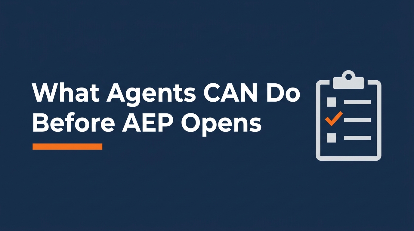 What Medicare Agents Can (and Cannot) Do Before AEP