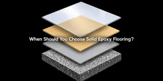 When Should You Choose Solid Epoxy Flooring?