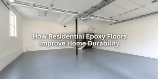 How Residential Epoxy Floors Improve Home Durability
