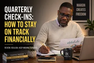 Quarterly Check-Ins: How to Stay on Track Financially