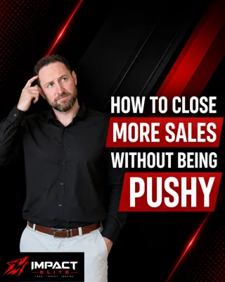 How to Close More Sales Without Being Pushy