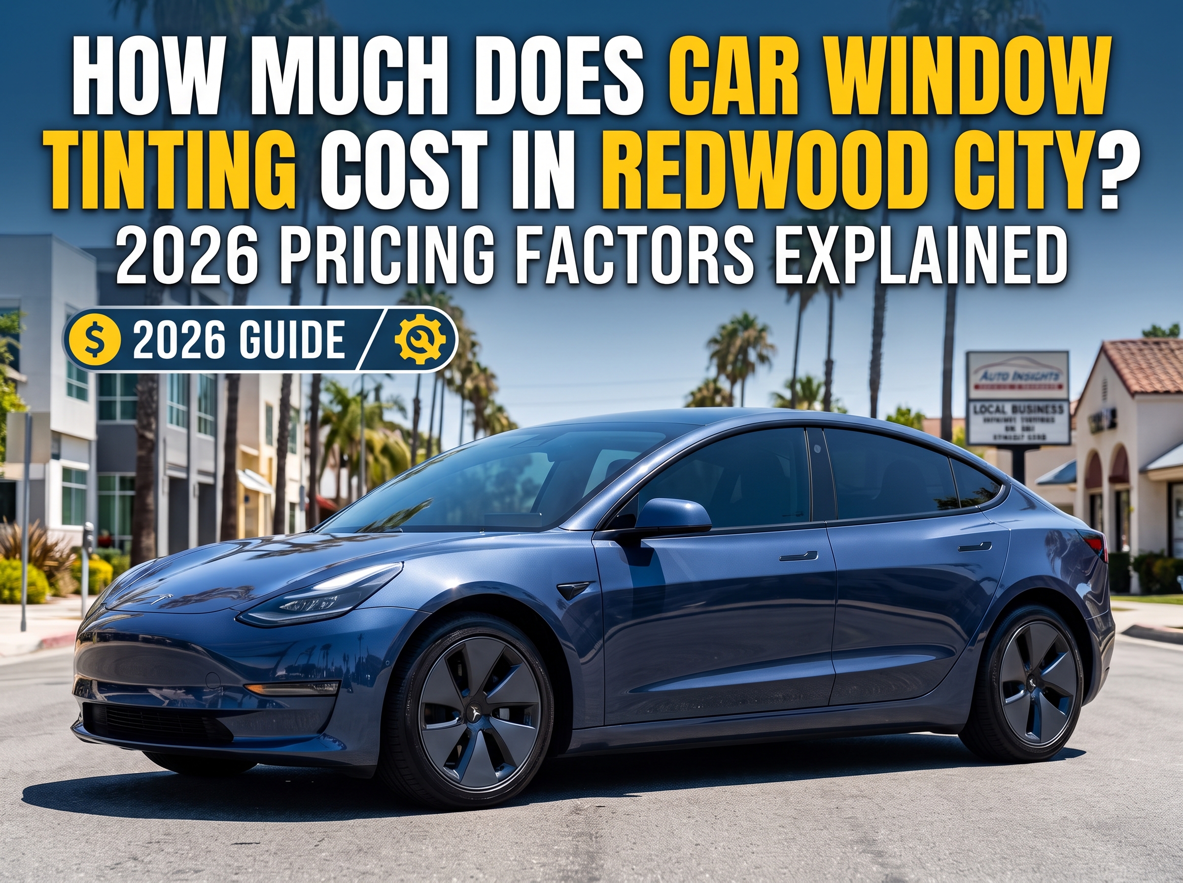 How Much Does Car Window Tinting Cost in Redwood City? 2026 Pricing Factors Explained