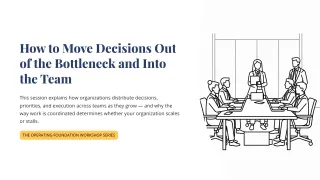 How to Move Decisions Out of the Bottleneck and Into the Team
