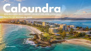 Caloundra for Buyers: Why Smart Investors Are Looking South of Noosa in 2026