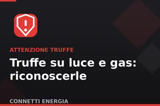Truffe telefoniche su luce e gas: come riconoscerle e proteggersi