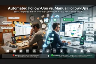 Automated Follow-Ups vs. Manual Follow-Ups: Which Delivers Better Results?